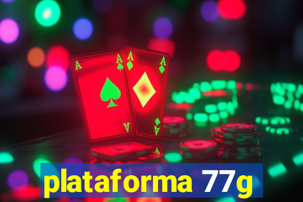 plataforma 77g